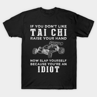 Flow and Folly! Funny Tai Chi Slogan T-Shirt: Raise Your Hand Now, Slap Yourself Later T-Shirt